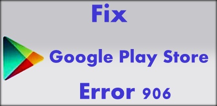 Erro 906 da Google Play Store: como corrigir